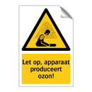 Let op, apparaat produceert ozon!