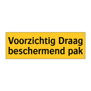 Voorzichtig Draag beschermend pak