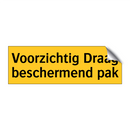 Voorzichtig Draag beschermend pak