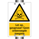 Let op, gasgevaar! Geen onbevoegde toegang