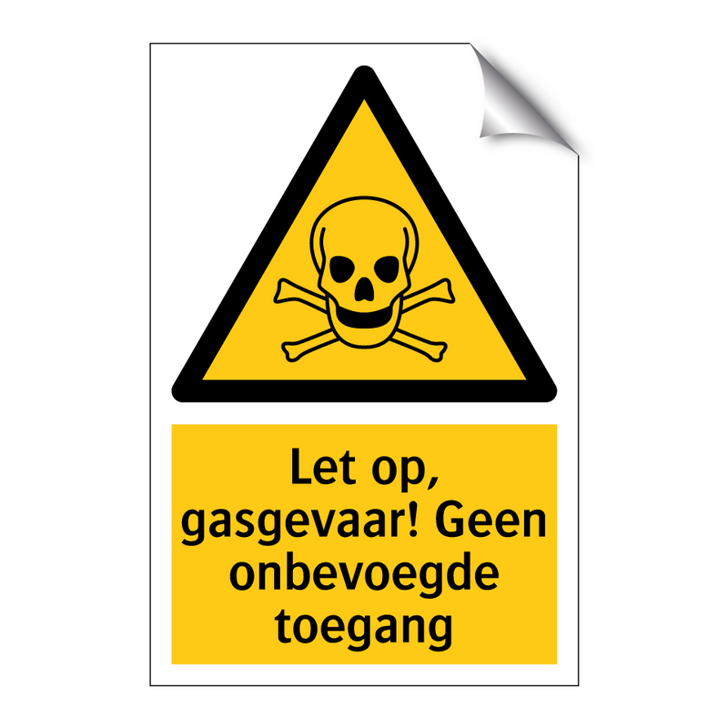 Let op, gasgevaar! Geen onbevoegde toegang
