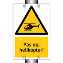 Pas op, helikopter!