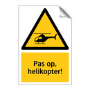 Pas op, helikopter!