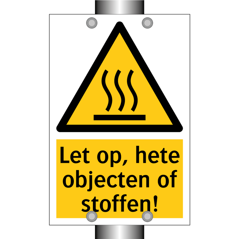 Let op, hete objecten of stoffen!
