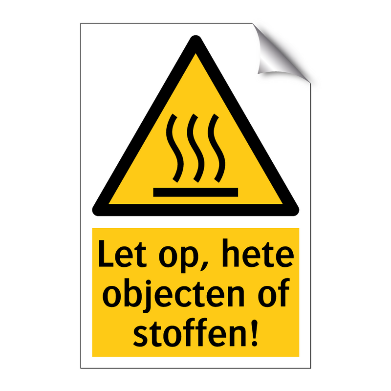 Let op, hete objecten of stoffen!
