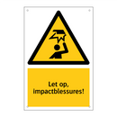 Let op, impactblessures!