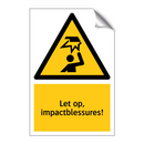 Let op, impactblessures!