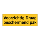 Voorzichtig Draag beschermend pak