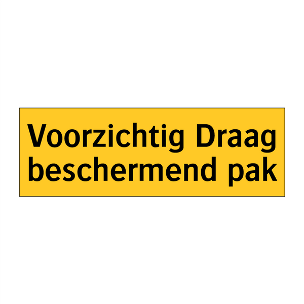 Voorzichtig Draag beschermend pak