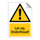 Let op, Onderhoud!