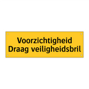 Voorzichtigheid Draag veiligheidsbril