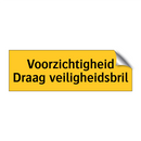 Voorzichtigheid Draag veiligheidsbril