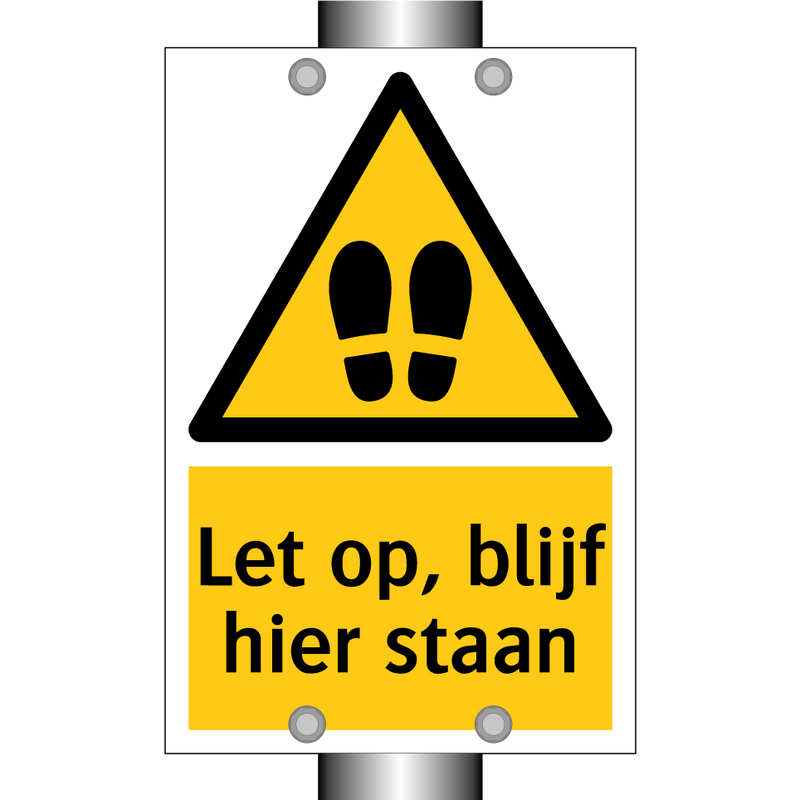 Let op, blijf hier staan