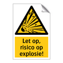 Let op, risico op explosie!