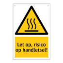 Let op, risico op handletsel!