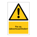 Pas op, dakwerkzaamheden!