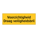 Voorzichtigheid Draag veiligheidsbril