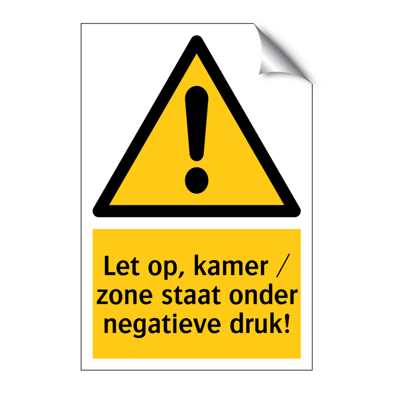 Let op, kamer / zone staat onder negatieve druk!