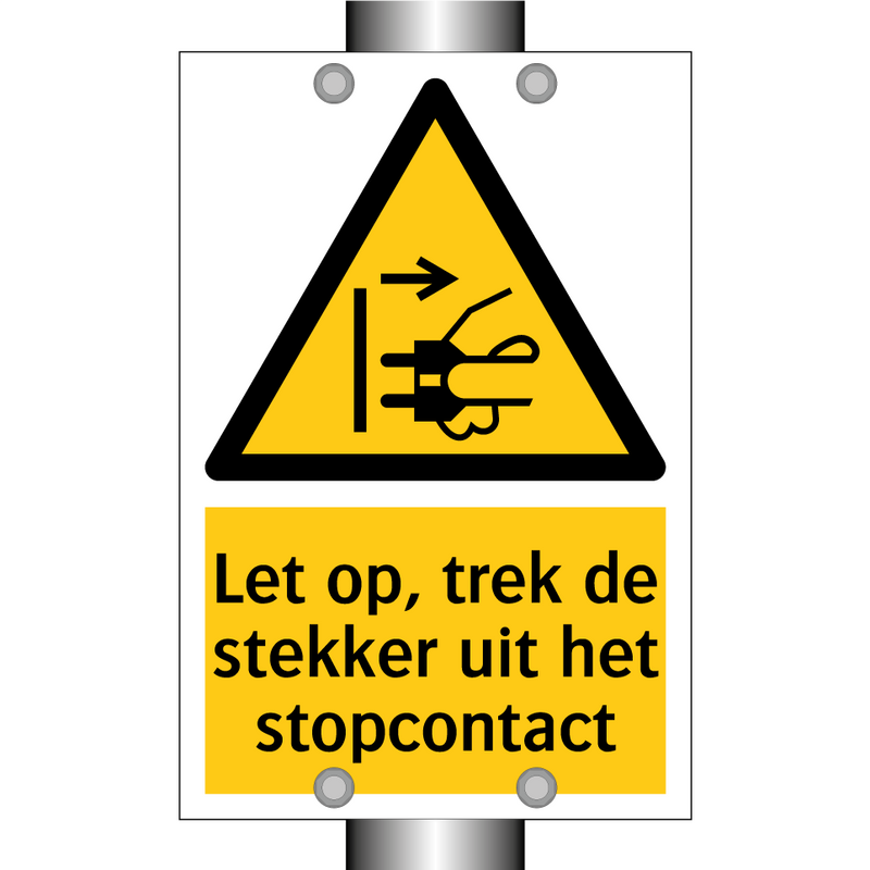 Let op, trek de stekker uit het stopcontact