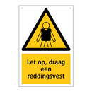 Let op, draag een reddingsvest