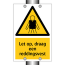 Let op, draag een reddingsvest