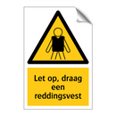 Let op, draag een reddingsvest