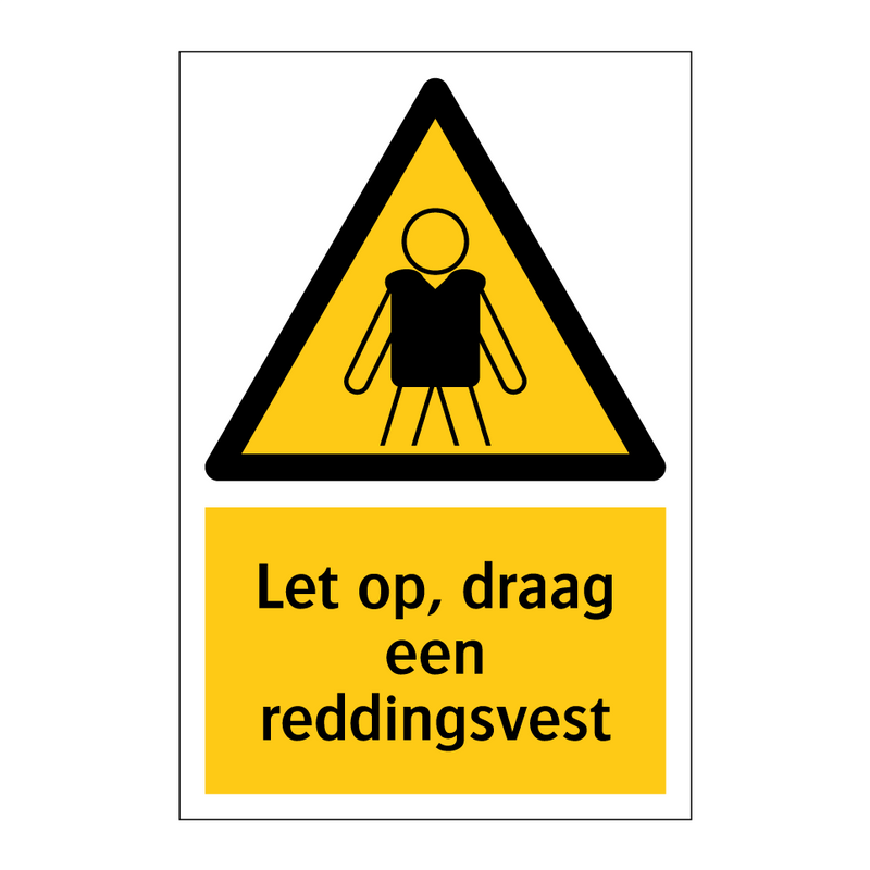 Let op, draag een reddingsvest