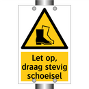 Let op, draag stevig schoeisel