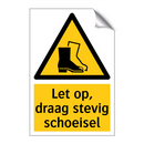 Let op, draag stevig schoeisel