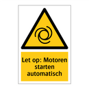 Let op: Motoren starten automatisch