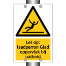 Let op: laadperron Glad oppervlak bij natheid