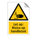 Let op: Risico op handletsel