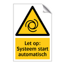 Let op: Systeem start automatisch