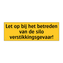 Let op bij het betreden van de silo verstikkingsgevaar!