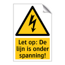 Let op: De lijn is onder spanning!