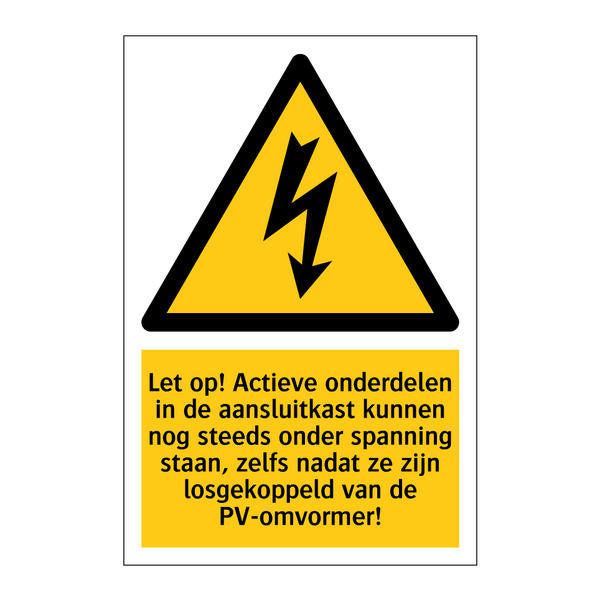 Let op! Actieve onderdelen in de aansluitkast kunnen nog steeds onder spanning staan, zelfs nadat ze zijn losgekoppeld van de PV-omvormer!