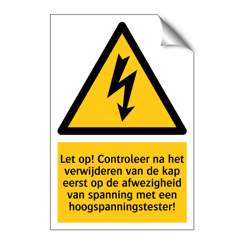 Let op! Controleer na het verwijderen van de kap eerst op de afwezigheid van spanning met een hoogspanningstester!