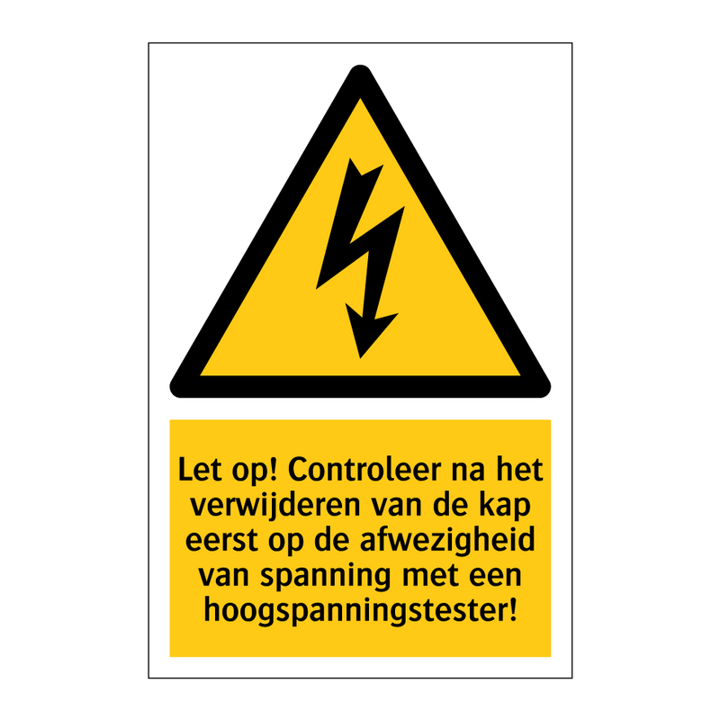 Let op! Controleer na het verwijderen van de kap eerst op de afwezigheid van spanning met een hoogspanningstester!