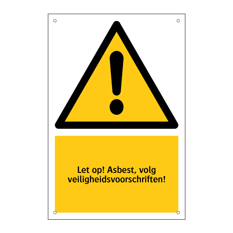 Let op! Asbest, volg veiligheidsvoorschriften!