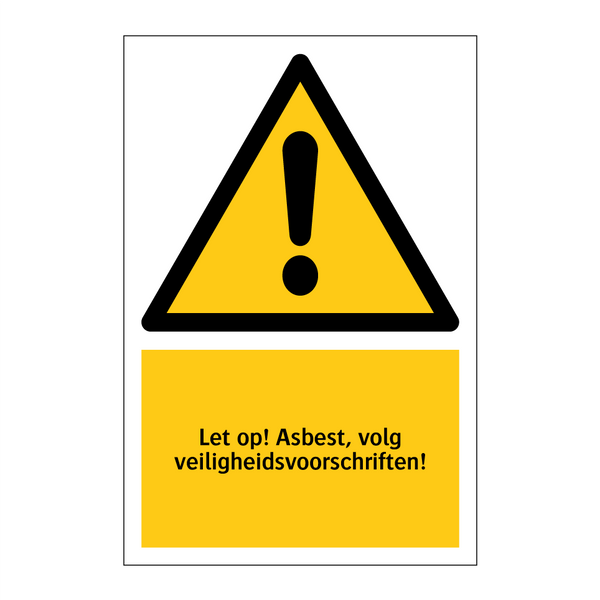 Let op! Asbest, volg veiligheidsvoorschriften!