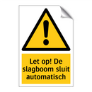 Let op! De slagboom sluit automatisch