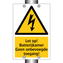 Let op! Batterijkamer Geen onbevoegde toegang!
