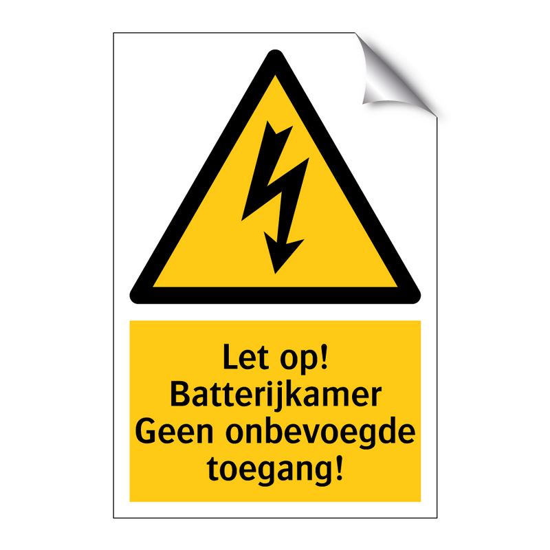 Let op! Batterijkamer Geen onbevoegde toegang!