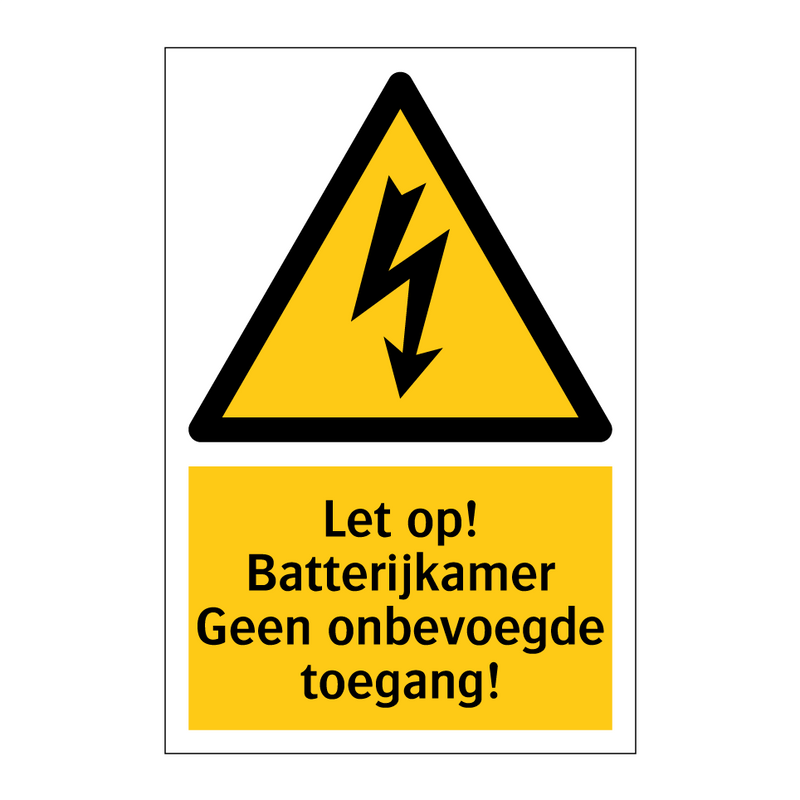 Let op! Batterijkamer Geen onbevoegde toegang!