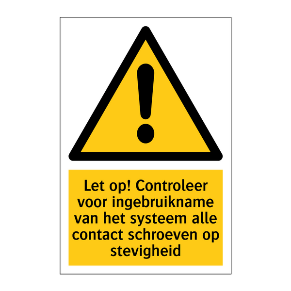 Let op! Controleer voor ingebruikname van het systeem alle contact schroeven op stevigheid