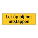Let op bij het uitstappen