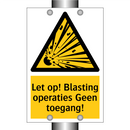 Let op! Blasting operaties Geen toegang!