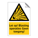 Let op! Blasting operaties Geen toegang!