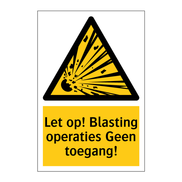 Let op! Blasting operaties Geen toegang!