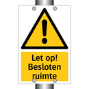 Let op! Besloten ruimte